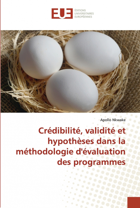 Crédibilité, validité et hypothèses dans la méthodologie d’évaluation des programmes