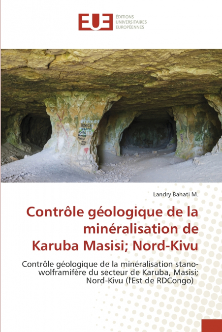 Contrôle géologique de la minéralisation de Karuba Masisi; Nord-Kivu