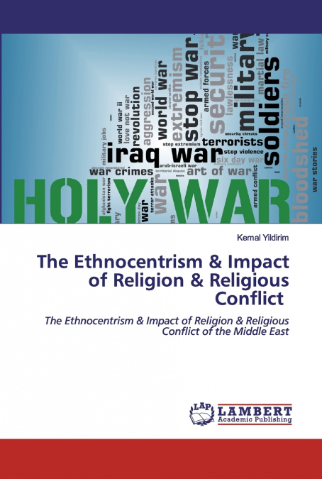 The Ethnocentrism & Impact of Religion & Religious Conflict