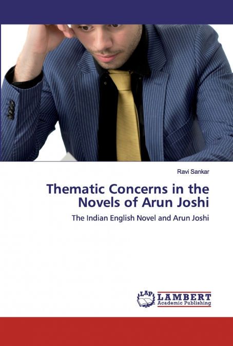 Thematic Concerns in the Novels of Arun Joshi