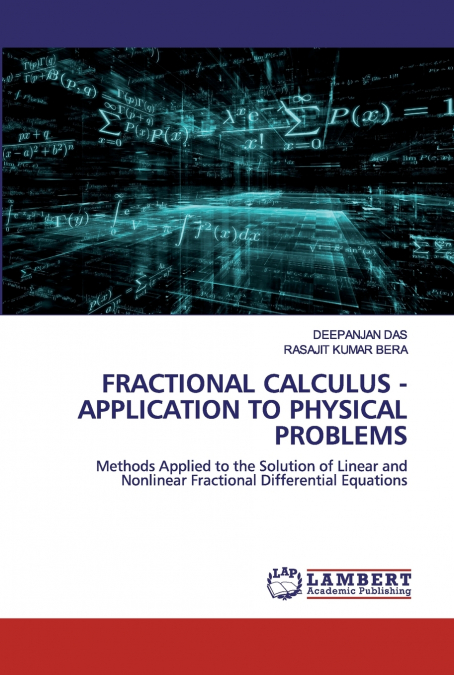 FRACTIONAL CALCULUS - APPLICATION TO PHYSICAL PROBLEMS