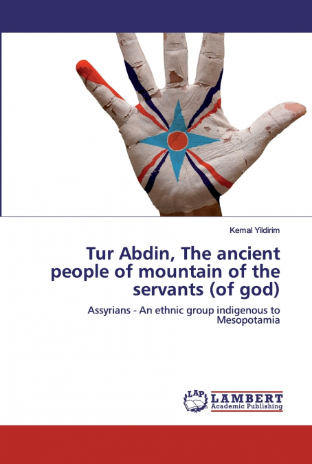 Tur Abdin, The ancient people of mountain of the servants (of god)