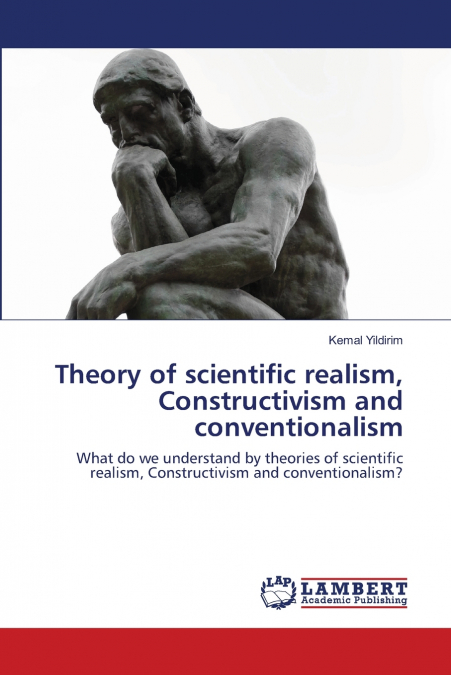 Theory of scientific realism, Constructivism and conventionalism