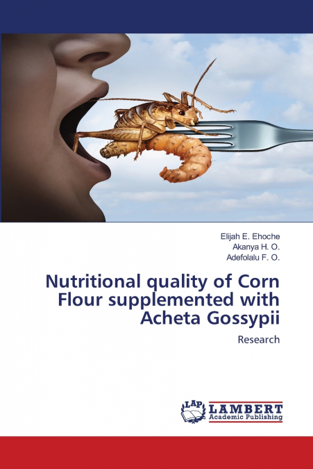 Nutritional quality of Corn Flour supplemented with Acheta Gossypii