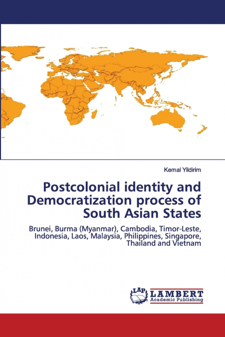 Postcolonial identity and Democratization process of South Asian States