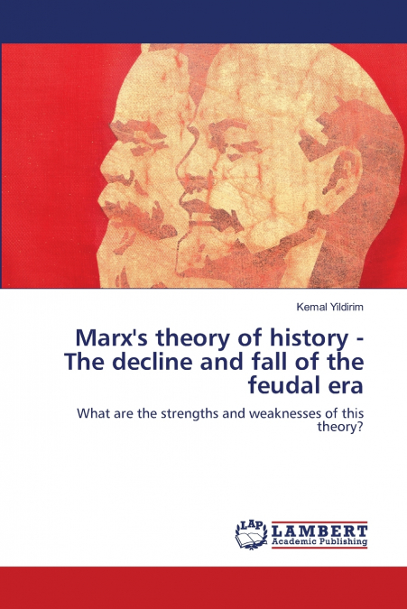 Marx’s theory of history - The decline and fall of the feudal era