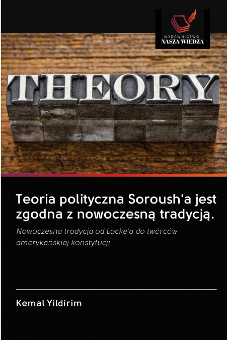 Teoria polityczna Soroush’a jest zgodna z nowoczesną tradycją.