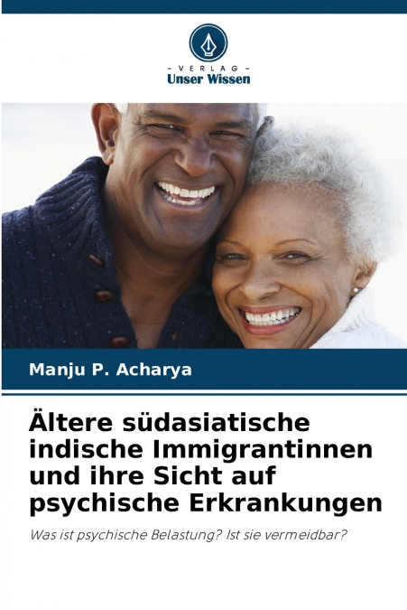 Ältere südasiatische indische Immigrantinnen und ihre Sicht auf psychische Erkrankungen