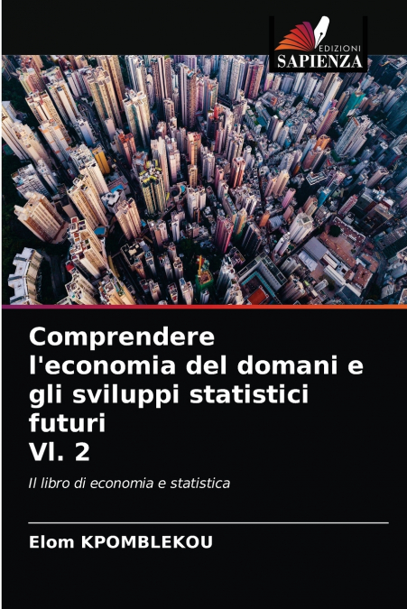 Comprendere l’economia del domani e gli sviluppi statistici futuri Vl. 2