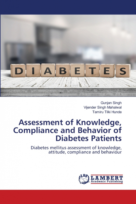 Assessment of Knowledge, Compliance and Behavior of Diabetes Patients