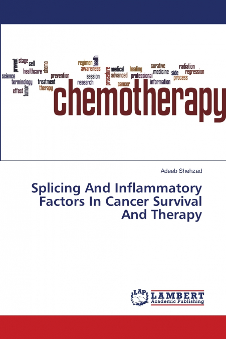 Splicing And Inflammatory Factors In Cancer Survival And Therapy