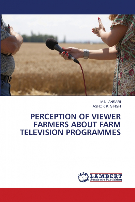 PERCEPTION OF VIEWER FARMERS ABOUT FARM TELEVISION PROGRAMMES