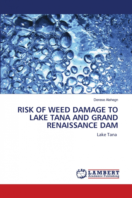 RISK OF WEED DAMAGE TO LAKE TANA AND GRAND RENAISSANCE DAM