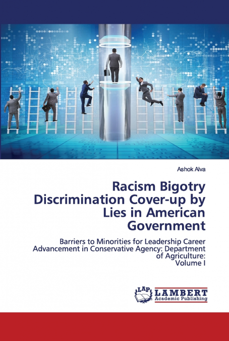 Racism Bigotry Discrimination Cover-up by Lies in American Government