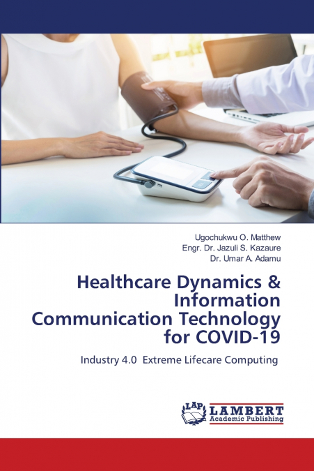 Healthcare Dynamics & Information Communication Technology for COVID-19