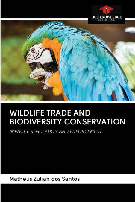 WILDLIFE TRADE AND BIODIVERSITY CONSERVATION