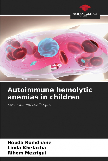 Autoimmune hemolytic anemias in children