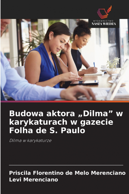 Budowa aktora „Dilma' w karykaturach w gazecie Folha de S. Paulo