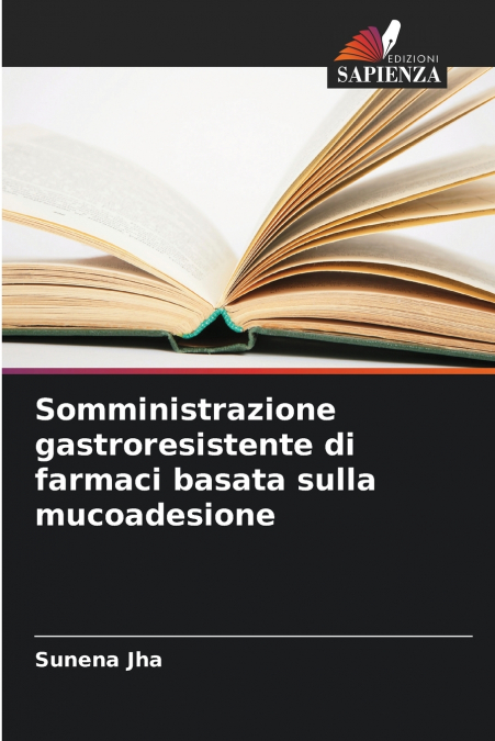 Somministrazione gastroresistente di farmaci basata sulla mucoadesione