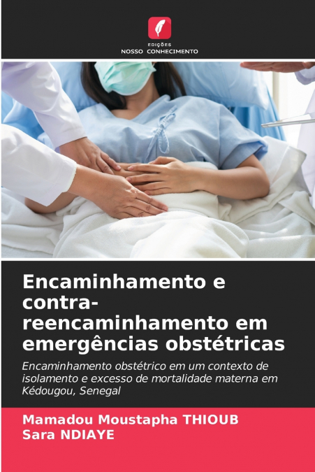 Encaminhamento e contra-reencaminhamento em emergências obstétricas