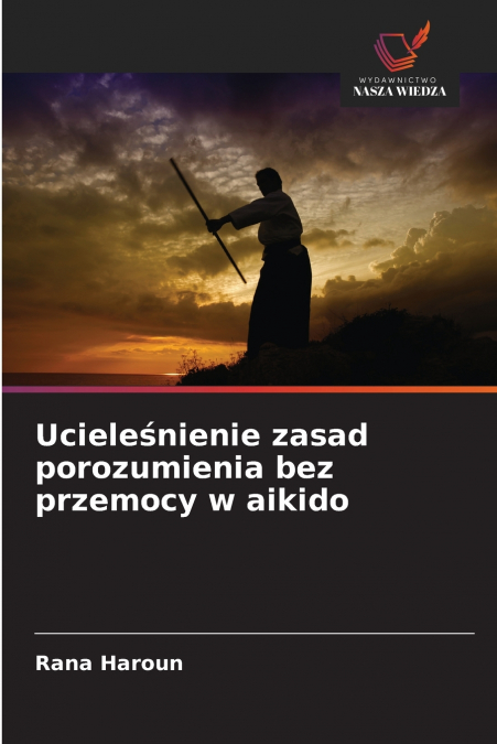Ucieleśnienie zasad porozumienia bez przemocy w aikido