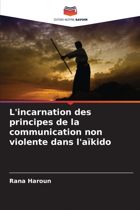 L’incarnation des principes de la communication non violente dans l’aïkido