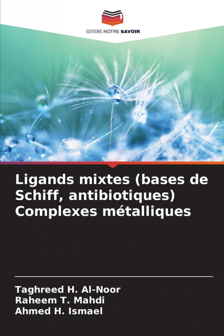 Ligands mixtes (bases de Schiff, antibiotiques) Complexes métalliques
