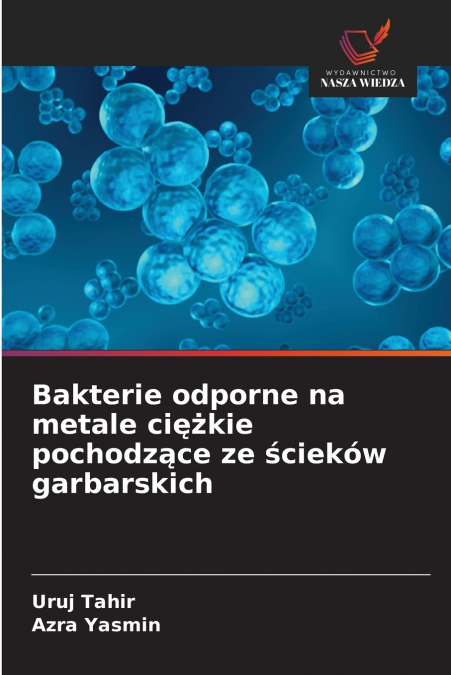Bakterie odporne na metale ciężkie pochodzące ze ścieków garbarskich