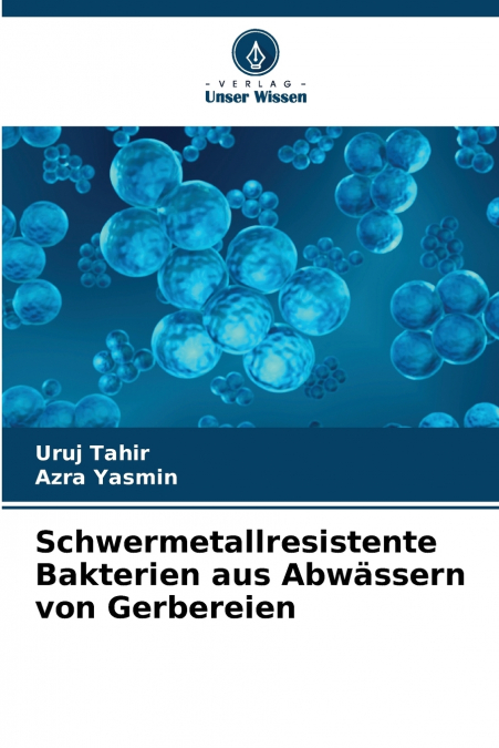 Schwermetallresistente Bakterien aus Abwässern von Gerbereien