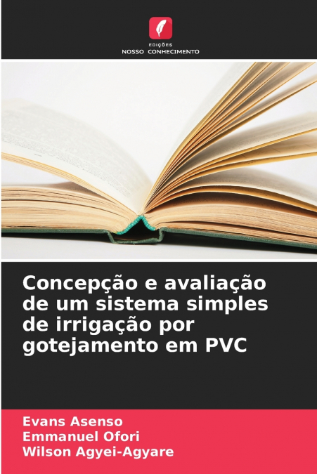 Concepção e avaliação de um sistema simples de irrigação por gotejamento em PVC