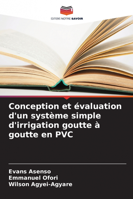 Conception et évaluation d’un système simple d’irrigation goutte à goutte en PVC