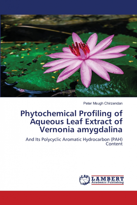 Phytochemical Profiling of Aqueous Leaf Extract of Vernonia amygdalina