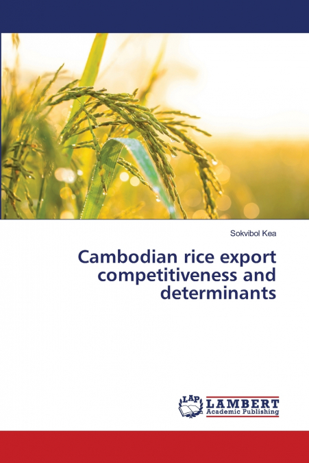 Cambodian rice export competitiveness and determinants