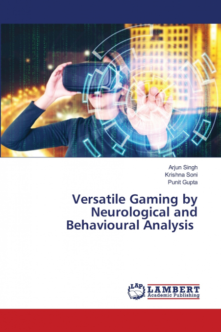 Versatile Gaming by Neurological and Behavioural Analysis
