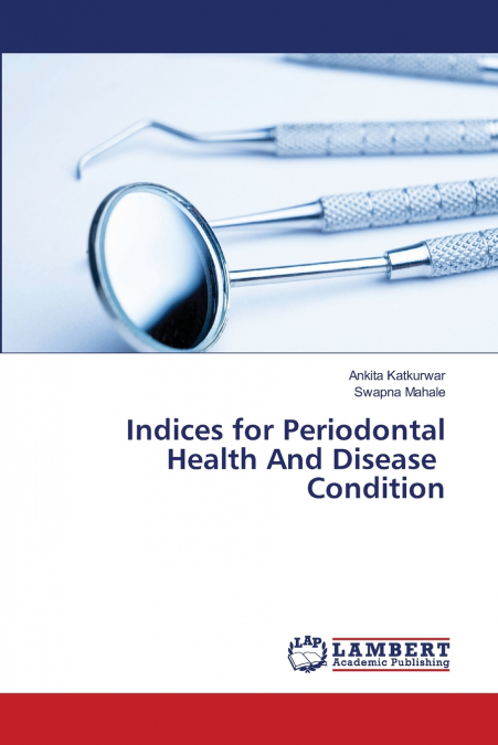 Indices for Periodontal Health And Disease Condition