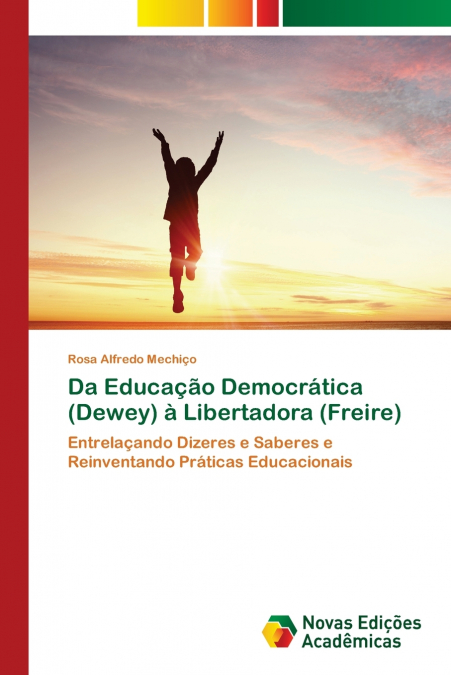 Da Educação Democrática (Dewey) à Libertadora (Freire)