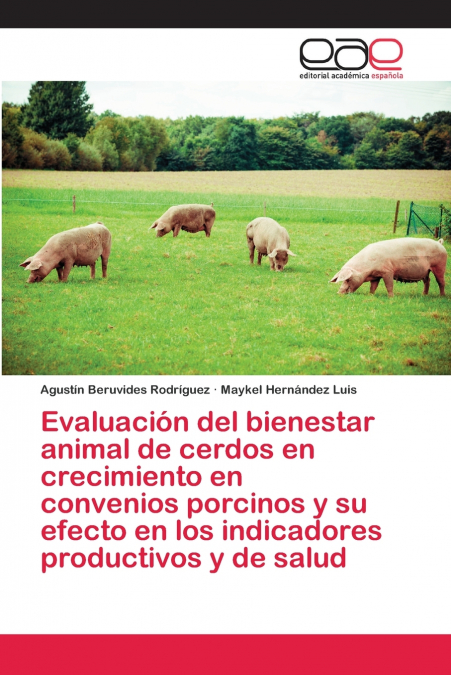 Evaluación del bienestar animal de cerdos en crecimiento en convenios porcinos y su efecto en los indicadores productivos y de salud