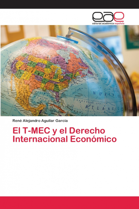 El T-MEC y el Derecho Internacional Económico
