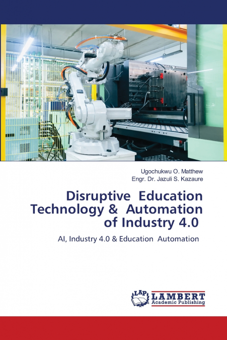 Disruptive Education Technology & Automation of Industry 4.0