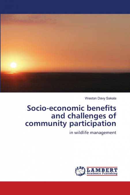 Socio-economic benefits and challenges of community participation