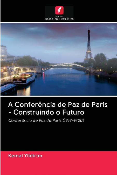 A Conferência de Paz de Paris - Construindo o Futuro