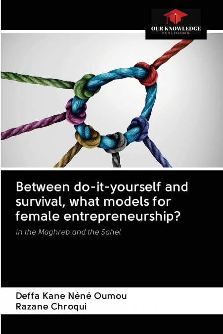 Between do-it-yourself and survival, what models for female entrepreneurship?