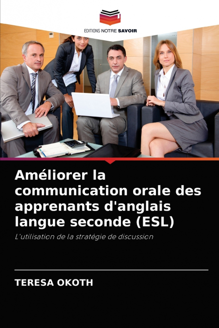 Améliorer la communication orale des apprenants d’anglais langue seconde (ESL)