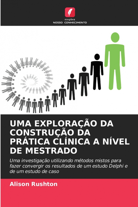 UMA EXPLORAÇÃO DA CONSTRUÇÃO DA PRÁTICA CLÍNICA A NÍVEL DE MESTRADO