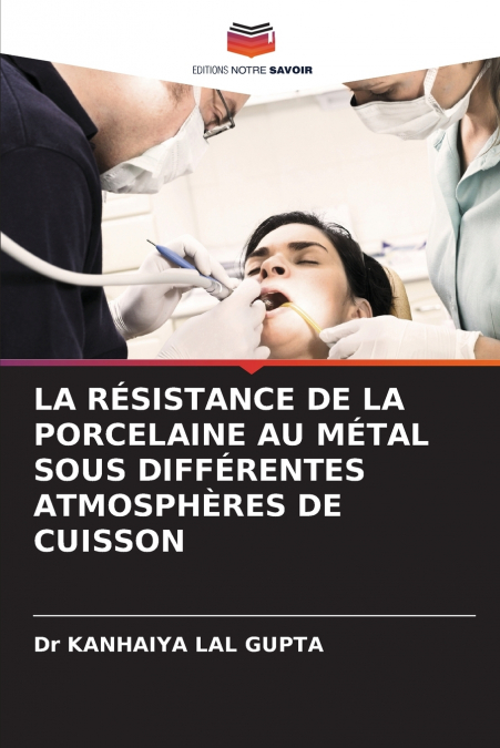 LA RÉSISTANCE DE LA PORCELAINE AU MÉTAL SOUS DIFFÉRENTES ATMOSPHÈRES DE CUISSON