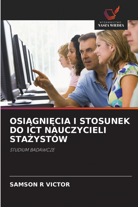 OSIĄGNIĘCIA I STOSUNEK DO ICT NAUCZYCIELI STAŻYSTÓW