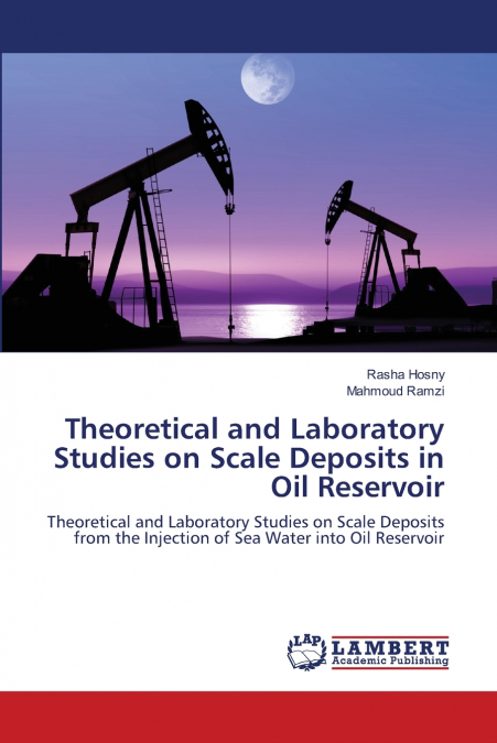 Theoretical and Laboratory Studies on Scale Deposits in Oil Reservoir
