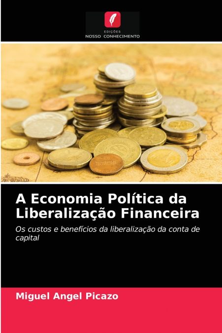 A Economia Política da Liberalização Financeira