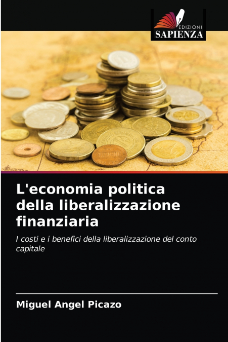 L’economia politica della liberalizzazione finanziaria