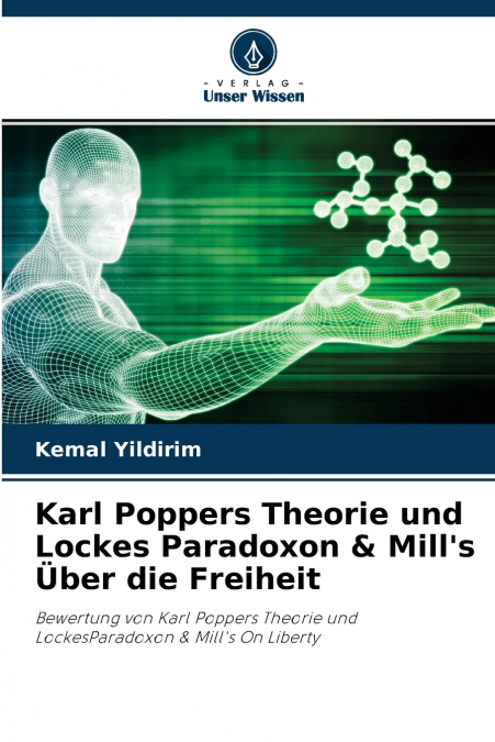 Karl Poppers Theorie und Lockes Paradoxon & Mill’s Über die Freiheit